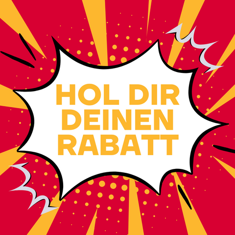 Hol Dir deinen Rabatt